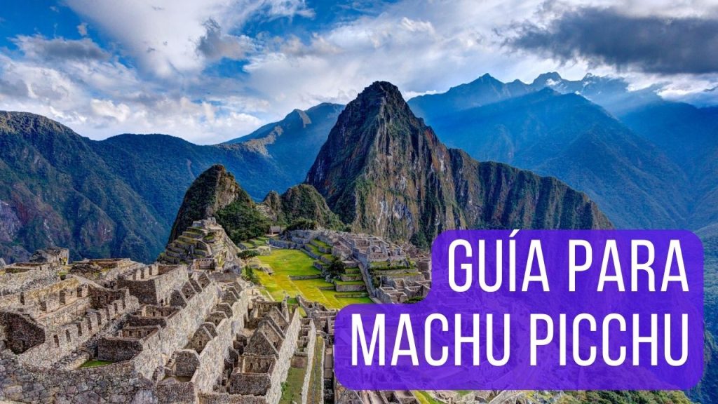 Guía para visitar Machu Picchu
